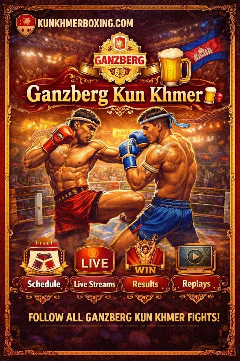 KKB 🍺 Ganzberg Kun Khmer – Cambodian Boxing Nights, Schedule & Live Fights