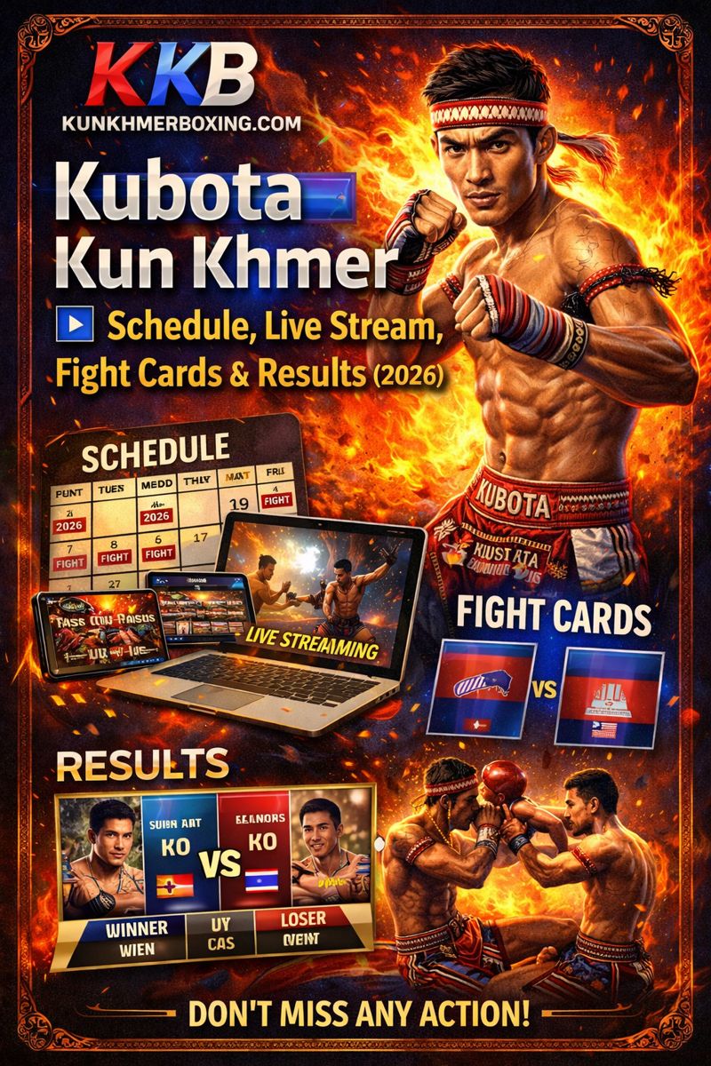 Kubota Kun Khmer 🟦🔥 | Schedule, Live Stream, Fight Cards & Results | Kubota Kun Khmer 🟦🔥 | Schedule, Live Stream, Fight Cards & Results — រូបភាពផ្លូវការ KKB