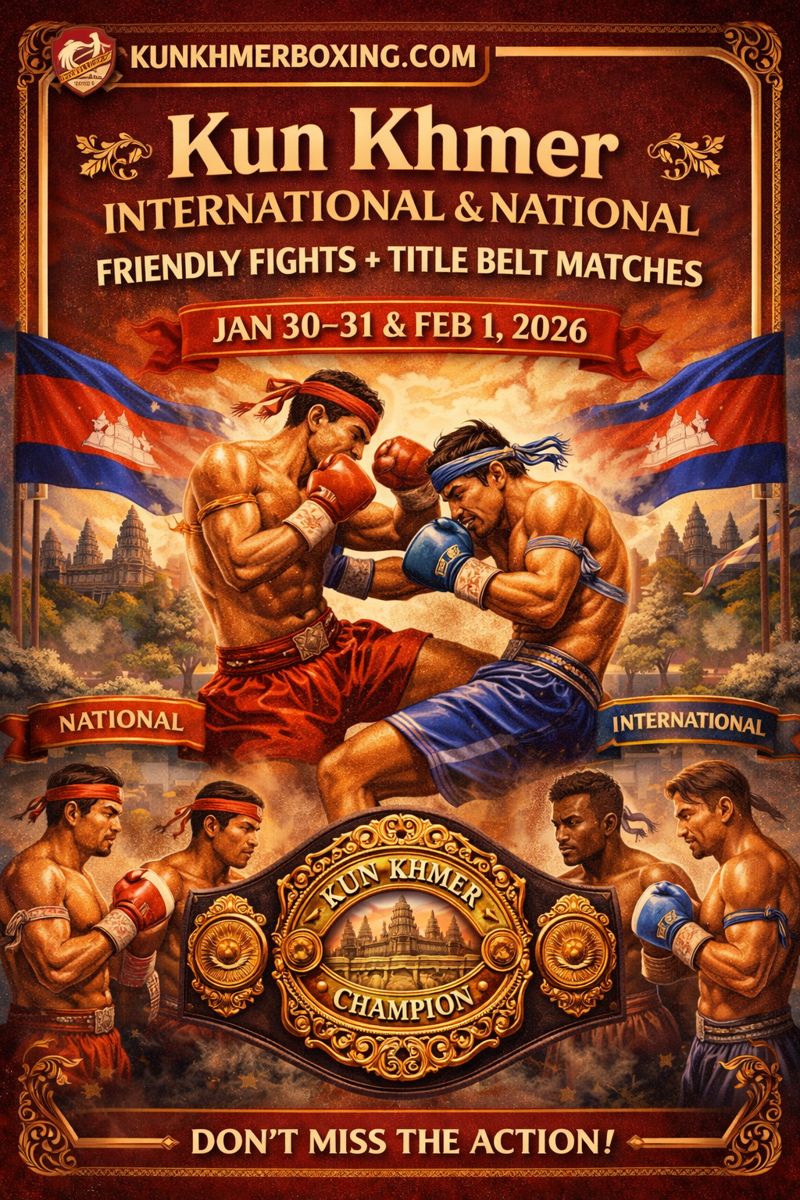 🥊 Kun Khmer International & National Friendly Fights + Title Belt Matches (Jan 30–31 & Feb 1, 2026)