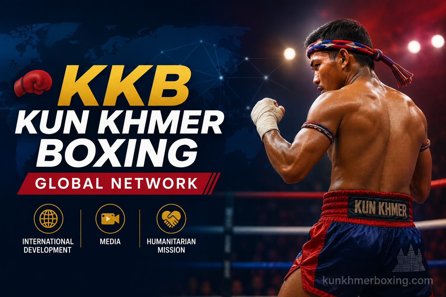 🥊 KKB Kun Khmer Boxing Global Network | International Development, Media & Humanitarian Mission | 🥊 KKB Kun Khmer Boxing Global Network | International Development, Media & Humanitarian Mission —