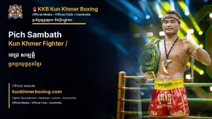 Pich Sambath Kun Khmer Fighter / ពេជ្រ សម្បត្តិ អ្នកប្រយុទ្ធគុនខ្មែរ KKB Profile