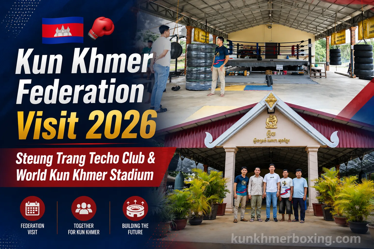 Kun Khmer Federation Visit 2026 | Steung Trang Techo Club & World Kun Khmer Stadium