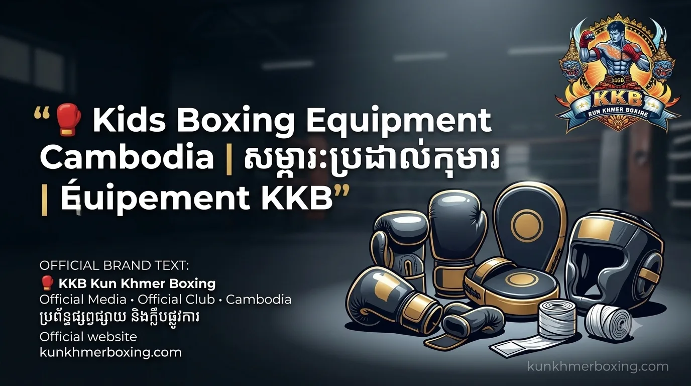 Kids Boxing Equipment Cambodia | แแแแแถแแแแแแแถแแแแปแแถแ | รquipement KKB